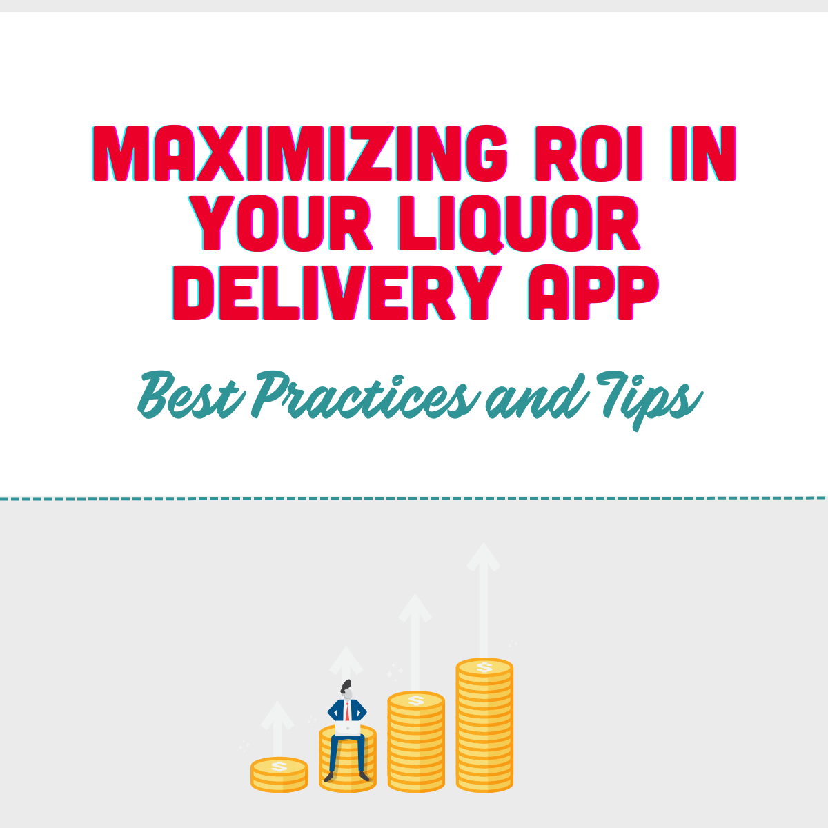 Maximizing ROI in Your Liquor Delivery App Best Practices and Tips for