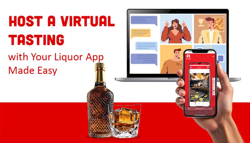 Host a Virtual Tasting with Your Liquor App Made Easy