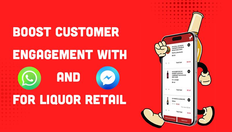 Boost Customer Engagement with WhatsApp and Messenger for Liquor Retail